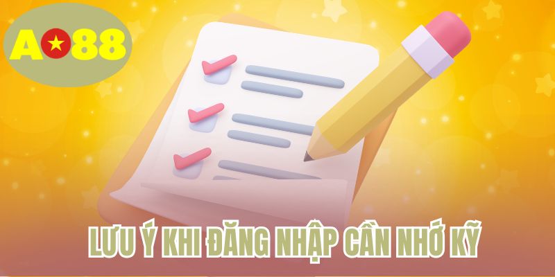 Lưu ý khi đăng nhập cần nhớ kỹ